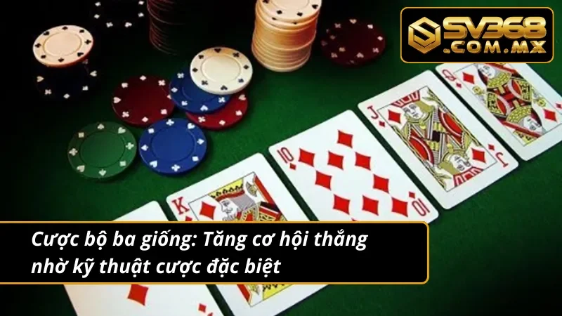 Bài Cào SV368 – Lật Bài Trúng Lớn, Ăn Tiền Trong Vài Giây 5 Cược bộ ba bài cào (Bộ Ba Giống): Cách đặt cược chinh phục các sàn cược