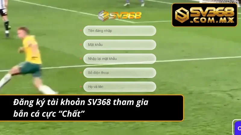 Bắn Cá Long Vương SV368 – Game Bắn Cá Siêu Phẩm Đổi Thưởng 4 Đăng ký tài khoản tham gia bắn cá Long Vương