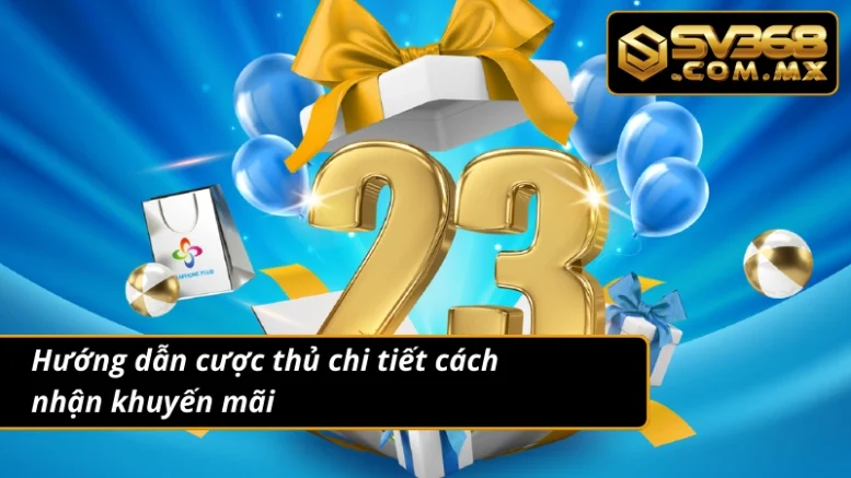 Khuyến Mãi SV368 Đặc Biệt – Hoàn Trả Cực Cao Cho Thành Viên 5 Trở thành hội viên và nhận hàng loạt khuyến mãi hấp dẫn