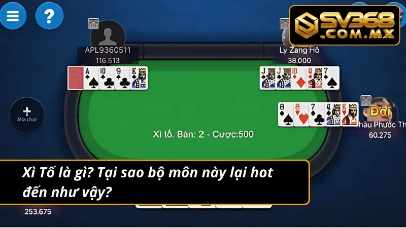 Chơi Xì Tố SV368 – Đặt Cược Thông Minh, Nổ Thưởng Cực Khủng 3 Những thông tin xoay quanh Xì Tố